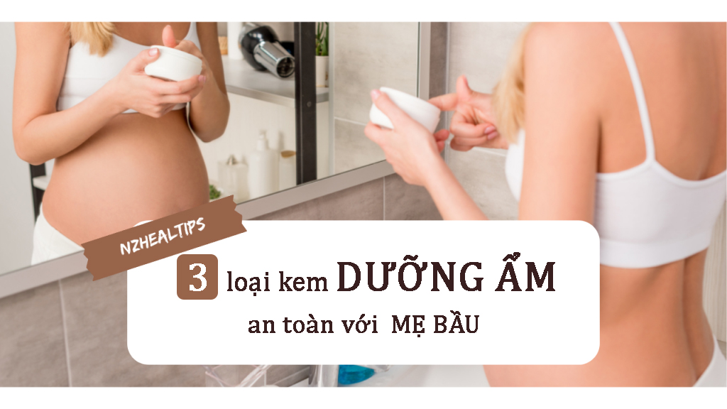 Gợi ý 3 loại kem dưỡng ẩm an toàn với mọi loại da của mẹ bầu