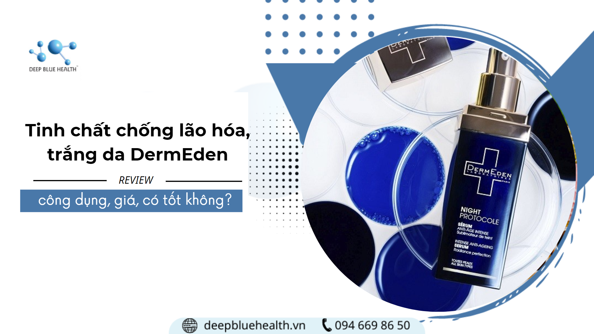 Review tinh chất chống lão hóa, trắng da DermEden Night Protocole Intense Serum: công dụng, giá bao nhiêu, có tốt không?