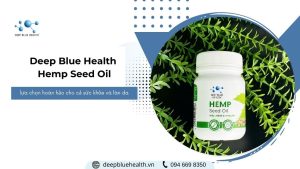 Tại sao Deep Blue Health Hemp Seed Oil là lựa chọn hoàn hảo cho cả sức khỏe và làn da?